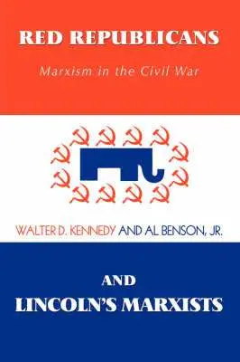 Walter D Kennedy - Red Republicans and Lincoln's Marxists, Inbunden. Tillgänglighet: Lägg i varukorg
