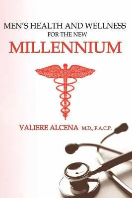 Valiere Alcena - Men's Health and Wellness for the New Millennium, Inbunden. Tillgänglighet: Lägg i varukorg