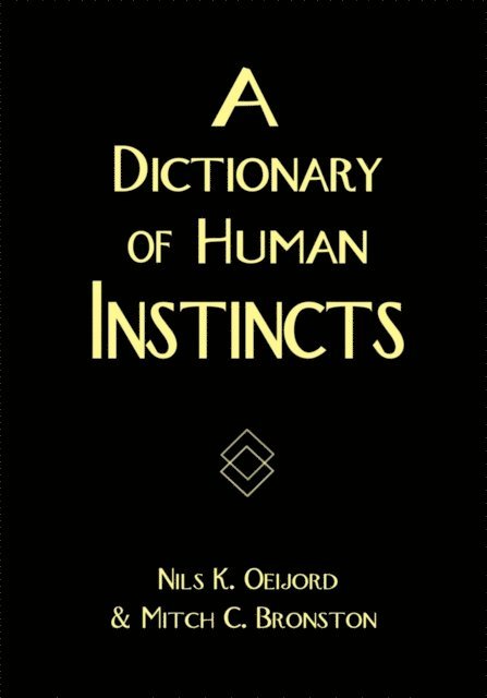 Nils K. Oeijord, Mitch C. Bronston - Dictionary of Human Instincts, E-bok