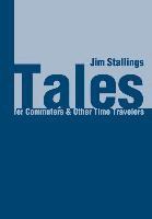 Jim Stallings - Tales for Commuters, Inbunden