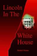 Lincoln In The White House