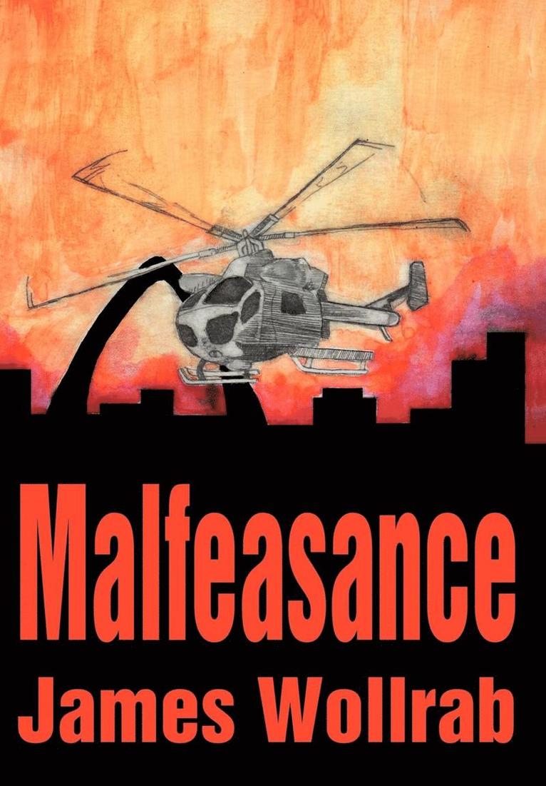 James E Wollrab - Malfeasance, Inbunden