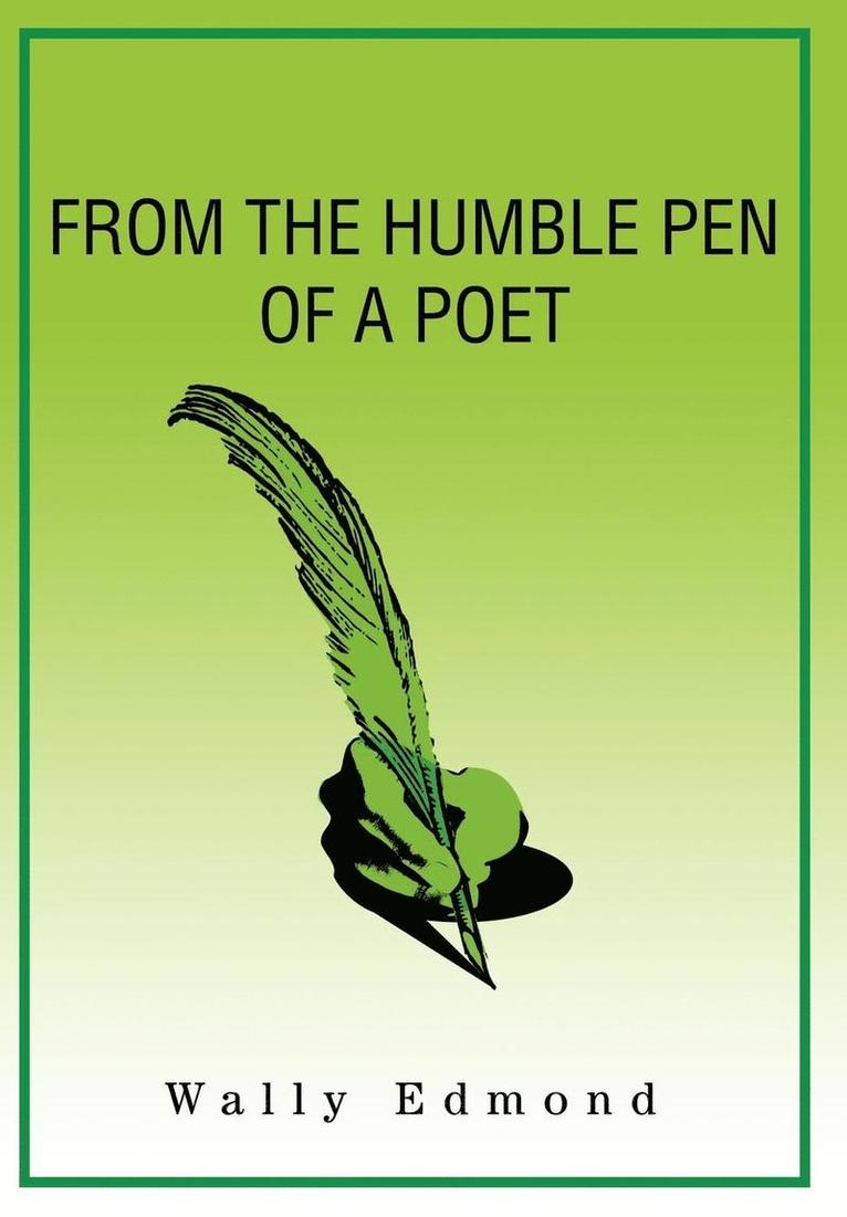 Wally Edmond - From the Humble Pen of a Poet, Inbunden
