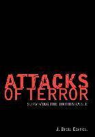 J Brett Earnest - Attacks of Terror, Inbunden. Tillgänglighet: Lägg i varukorg