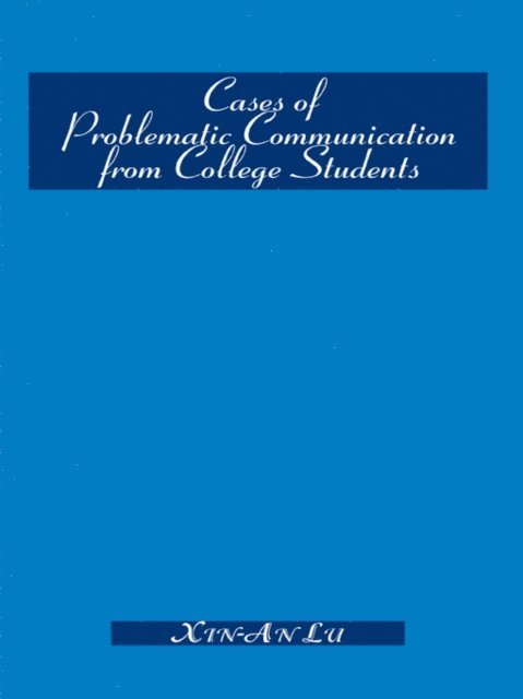 Xin-An Lu - Cases of Problematic Communication from College Students, E-bok