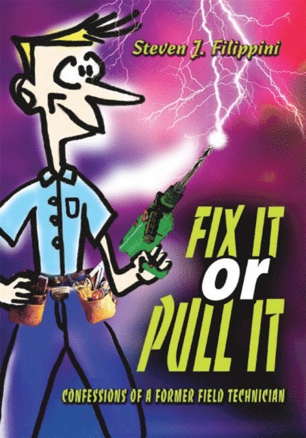 Steven J. Filippini - Fix It or Pull It, E-bok