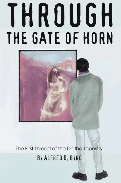 Alfred D. Byrd - Through the Gate of Horn, E-bok. Tillgänglighet: Lägg i varukorg