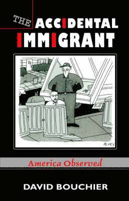 David Bouchier - Accidental Immigrant, Inbunden