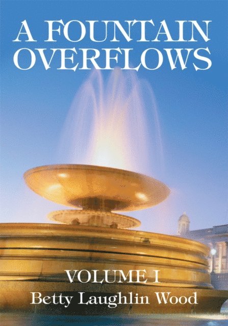 Betty Laughlin Wood - Fountain Overflows, E-bok. Tillgänglighet: Lägg i varukorg
