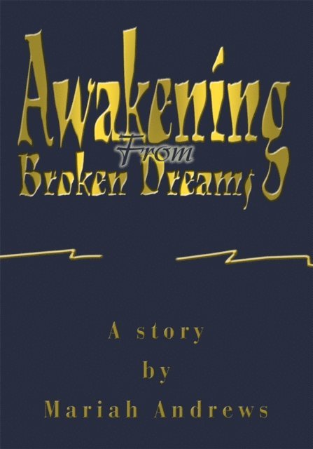 Mariah Andrews - Awakening from Broken Dreams, E-bok