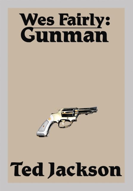 Ted Jackson - Wes Fairly: Gunman, E-bok. Tillgänglighet: Lägg i varukorg