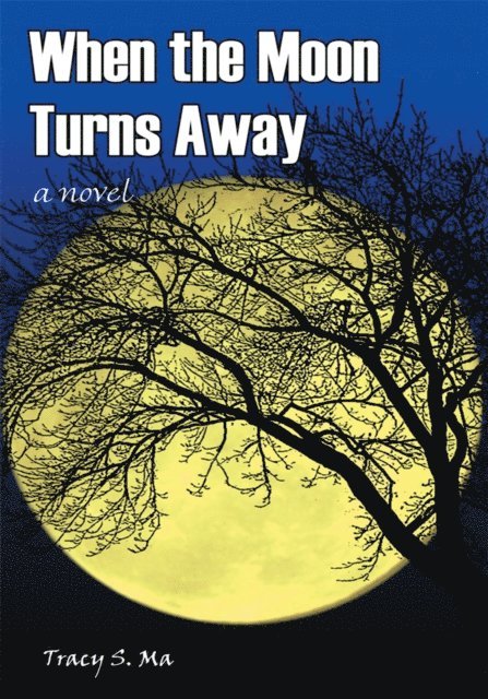 Tracy S. Ma - When the Moon Turns Away, E-bok