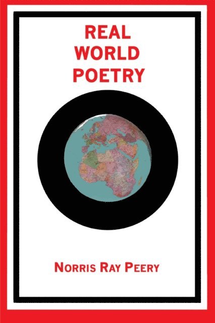 Norris Ray Peery - Real World Poetry, E-bok