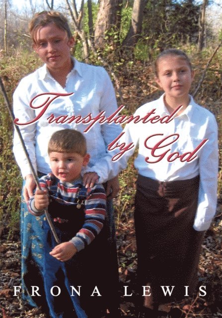 Frona Lewis - Transplanted by God, E-bok