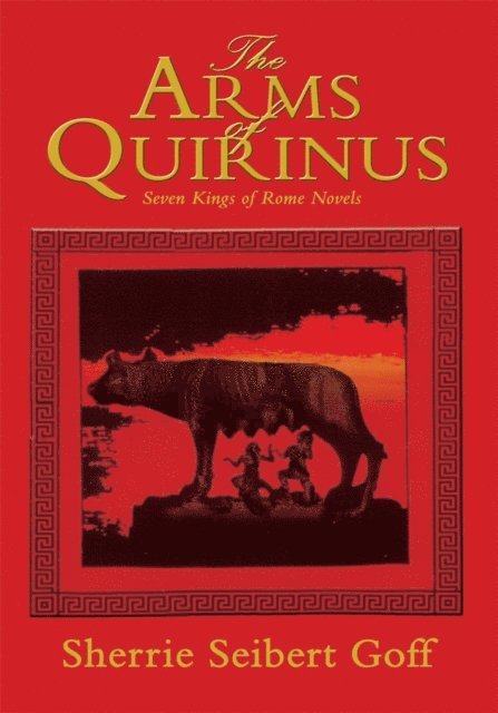 Sherrie Seibert Goff - Arms of Quirinus, E-bok