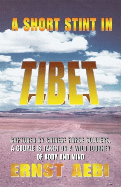 Ernst Aebi - Short Stint in Tibet, E-bok
