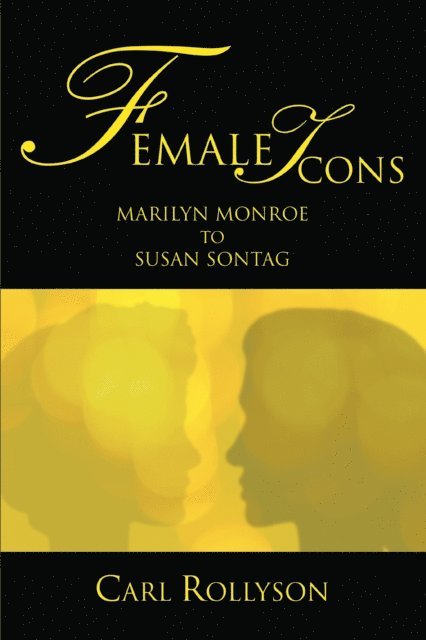 Carl Rollyson - Female Icons, E-bok