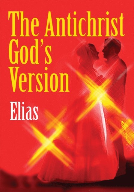 Elias - Antichrist God's Version, E-bok