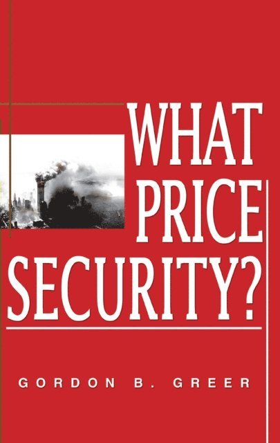 Gordon B. Greer - What Price Security?, E-bok