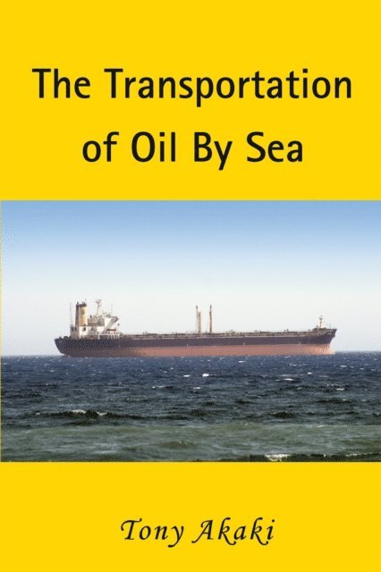 Tony Akaki - Transportation of Oil by Sea, E-bok