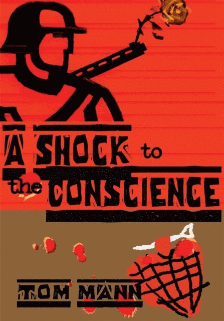 Tom Mann - Shock to the Conscience, E-bok