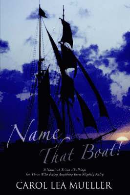 Carol Lea Mueller - Name That Boat!, Inbunden. Tillgänglighet: Lägg i varukorg