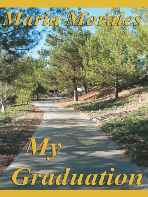 Maria Morales - My Graduation, E-bok