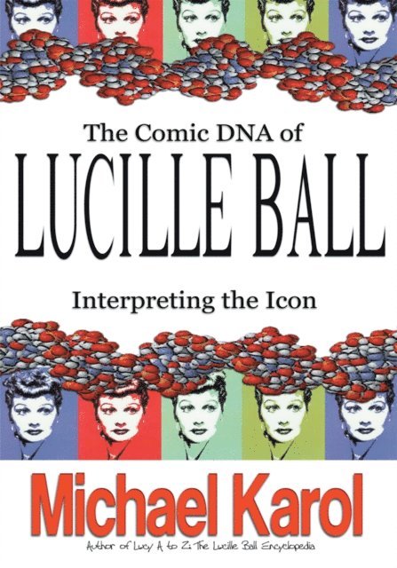 Michael Karol - Comic Dna of Lucille Ball, E-bok. Tillgänglighet: Lägg i varukorg
