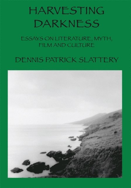 Dennis Patrick Slattery - Harvesting Darkness, E-bok