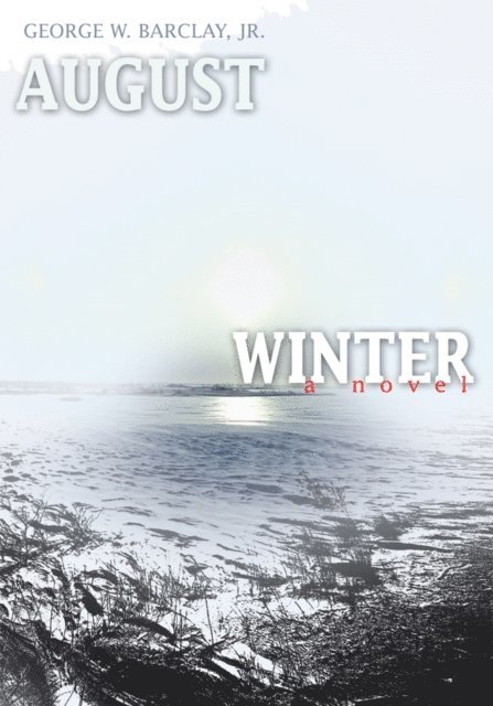 George W. Barclay Jr. - August Winter, E-bok
