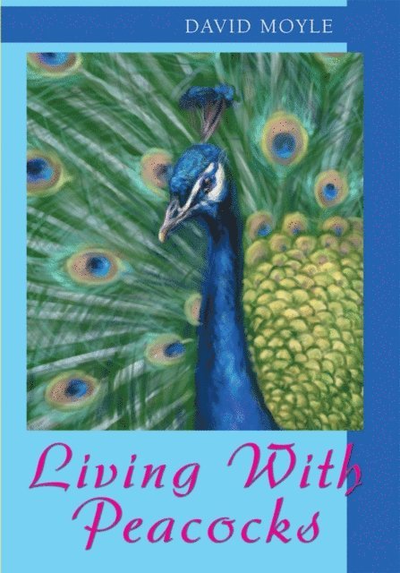 David Moyle - Living with Peacocks, E-bok. Tillgänglighet: Lägg i varukorg