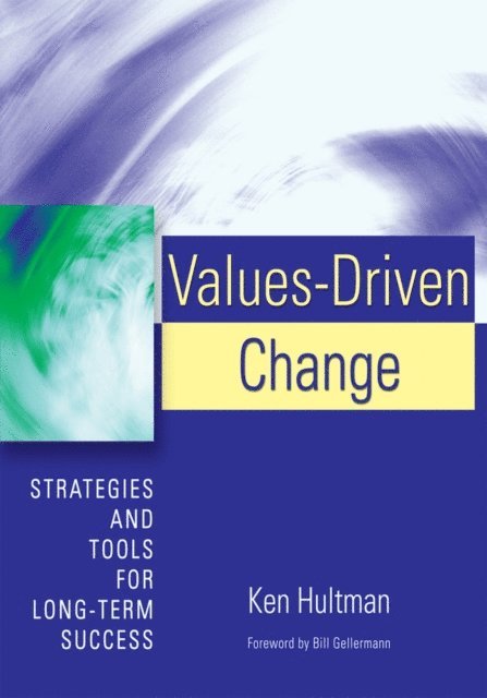 Ken Hultman - Values-Driven Change, E-bok