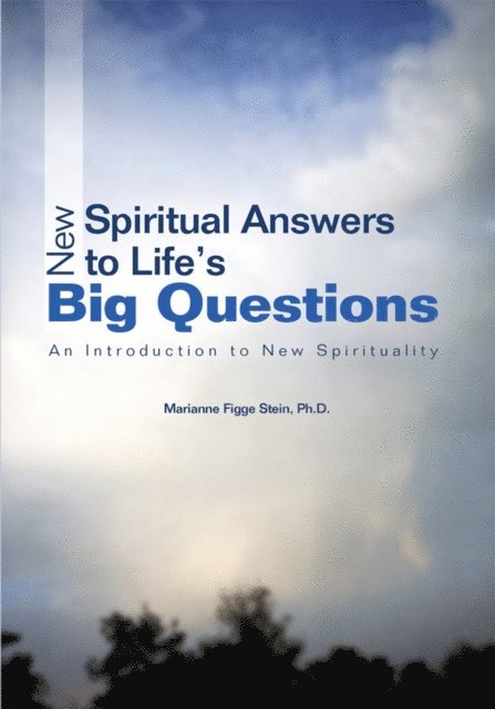 Marianne Figge Stein - New Spiritual Answers to Lifeys Big Questions, E-bok
