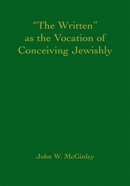 John W. McGinley - Written as the Vocation of Conceiving Jewishly, E-bok