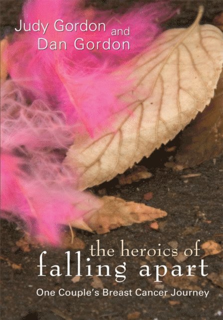 Judy Gordon, Dan Gordon - Heroics of Falling Apart, E-bok