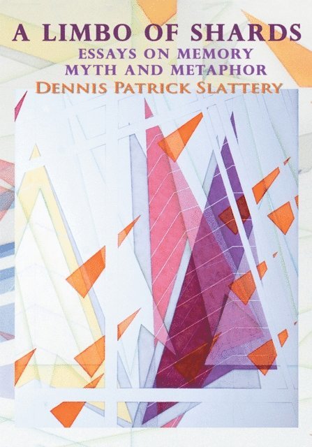 Dennis Patrick Slattery - Limbo of Shards, E-bok