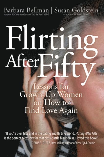 Susan Goldstein, Barbara L. Bellman - Flirting After Fifty, E-bok