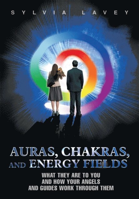 Sylvia Lavey - Auras, Chakras, and Energy Fields, E-bok. Tillgänglighet: Lägg i varukorg