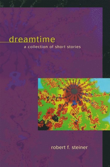 Robert F. Steiner - Dreamtime, E-bok