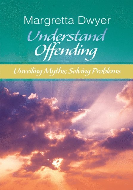 Margretta Dwyer - Understand Offending, E-bok