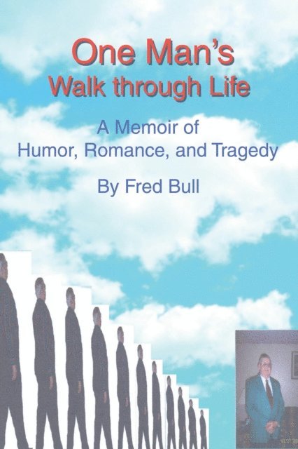Fred Bull - One Manys Walk Through Life, E-bok