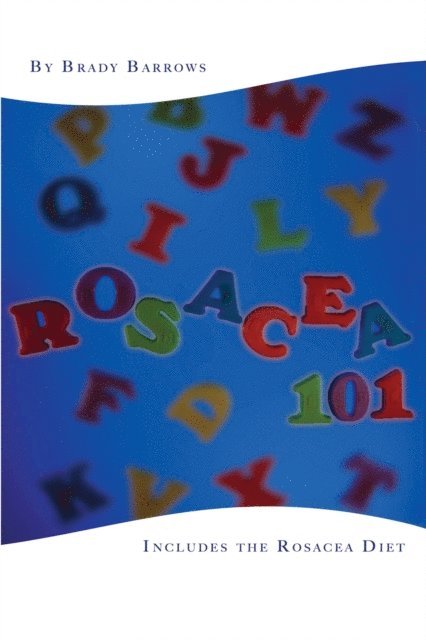 Brady Barrows - Rosacea 101, E-bok