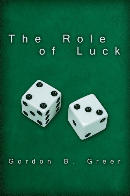 Gordon B. Greer - Role of Luck, E-bok