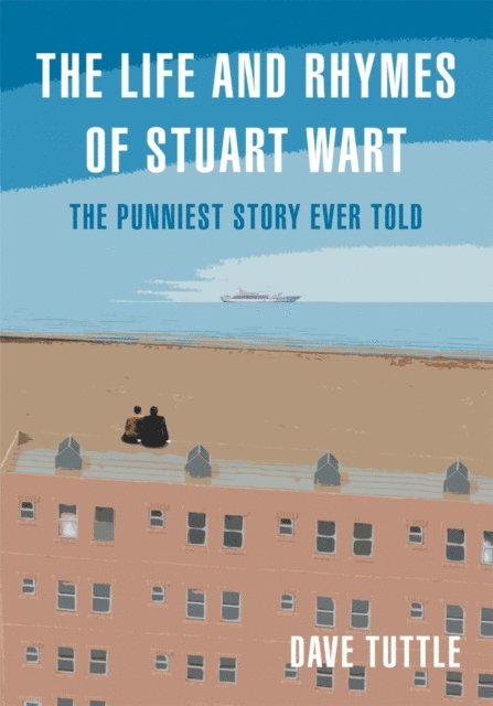 Dave Tuttle - Life and Rhymes of Stuart Wart, E-bok