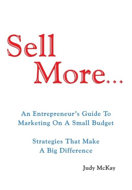 Judy McKay - Sell More, E-bok