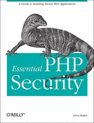 Chris Shiflett - Essential PHP Security, Häftad