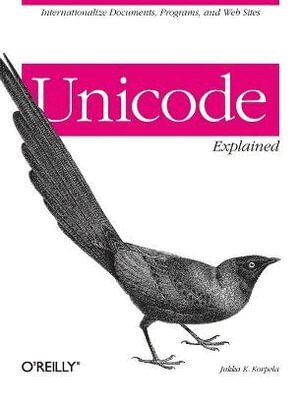 Jukka K. Korpela - Unicode Explained, Häftad