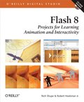 Flash 8: Projects for Learning Animation and Interactivity
