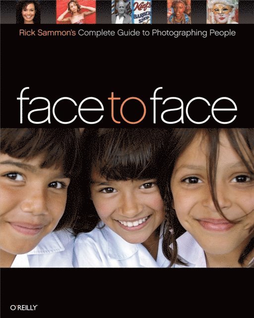 Rick Sammon - Face to Face: Rick Sammon's Complete Guide to Photographing People, E-bok