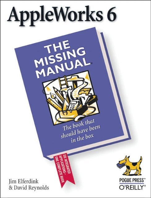 David Reynolds, Jim Elferdink - AppleWorks 6: the Missing Manual, E-bok
